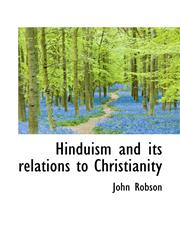Hinduism and its relations to Christianity,1117334503,9781117334509