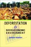 Deforestation and Socio Economic Environment 1st Edition,8180698262,9788180698262
