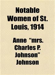 Notable Women of St. Louis, 1914,1153060442,9781153060448
