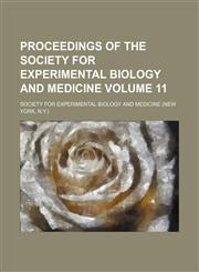 Proceedings of the Society for Experimental Biology and Medicine Volume 11,1154243095,9781154243093