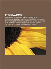 Investavimas Investicijų bendrovės, Investiciniai fondai, Investicinė bankininkystė, Investuotojai, Privačioji bankininkystė,1232978140,9781232978145