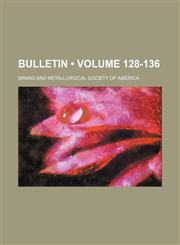 Bulletin (Volume 128-136),1235630765,9781235630767