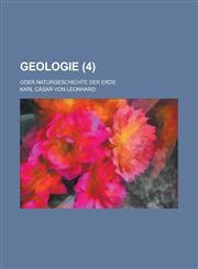 Geologie; Oder Naturgeschichte Der Erde (4 ),1234560240,9781234560249