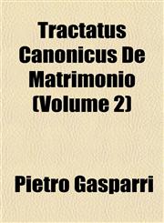 Tractatus Canonicus De Matrimonio (Volume 2),1152075411,9781152075412