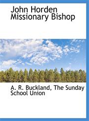 John Horden Missionary Bishop,1140323245,9781140323242