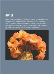46° U Nova Suda Gronlando, Santos, Águas de Lindóia, São Sebastião do Paraíso, São João Batista do Glória, São Gotardo, Amparo, Vazante, São Roque de Minas, Santa Rita de Caldas, São José da Barra, São Pedro da União, Águas da Prata,1232956120,9781232956129