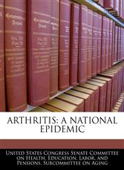 ARTHRITIS A NATIONAL EPIDEMIC,124050103X,9781240501038