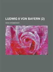 Ludwig II Von Bayern (2),1153496232,9781153496230