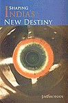 Shaping India's New Destiny 1st Published,8184243308,9788184243307