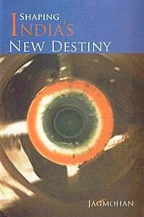 Shaping India's New Destiny 1st Published,8184243308,9788184243307