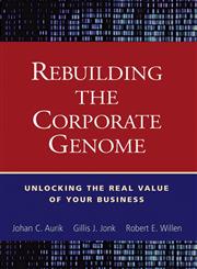 Rebuilding the Corporate Genome Unlocking the Real Value of Your Business,0471250767,9780471250760