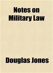 Notes on Military Law,1151215309,9781151215307