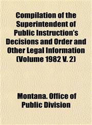 Compilation of the Superintendent of Public Instruction's Decisions and Order and Other Legal Information (Volume 1982 V. 2),1153431882,9781153431880
