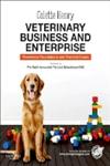 Veterinary Business and Enterprise Theoretical Foundations and Practical Cases 1st Edition,0702050121,9780702050121