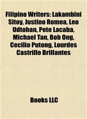 Filipino Writer Introduction Lakambini Sitoy, Justino Romea, Leo Udtohan, Pete Lacaba, Michael Tan, Bob Ong, Cecilio Putong,1155934466,9781155934464
