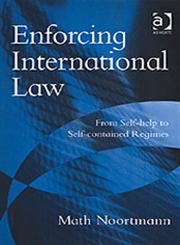 Enforcing International Law From Self-Help to Self-Contained Regimes,0754624439,9780754624431