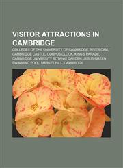 Visitor attractions in Cambridge Colleges of the University of Cambridge, River Cam, Cambridge Castle, Corpus Clock, King's Parade,1157673945,9781157673941