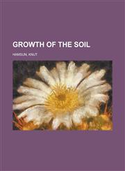 Growth of the Soil,1153625431,9781153625432