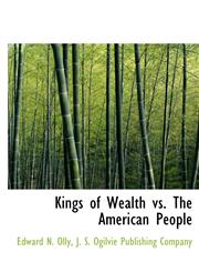 Kings of Wealth vs. The American People,1140486993,9781140486992