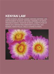Kenyan law Crime in Kenya, Kenyan judges, Kenyan lawyers, Law enforcement in Kenya, National Assembly of Kenya, Prisons in Kenya,1157407323,9781157407324