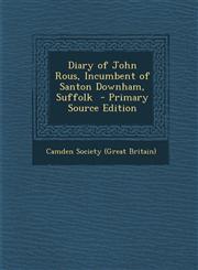 Diary of John Rous, Incumbent of Santon Downham, Suffolk - Primary Source Edition,1289661065,9781289661069