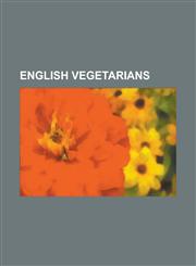 English Vegetarians William Blake, Samuel Richardson, George Harrison, Ian McKellen, Jane Goodall, Aldous Huxley, John Cleese, Ringo Starr,1157554873,9781157554875