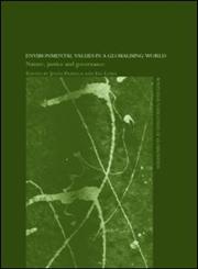 Environmental Values in a Globalizing World Nature, Justice and Governance,0415343623,9780415343626