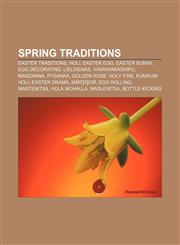 Spring traditions Easter traditions, Holi, Easter egg, Easter Bunny, Egg decorating, Lieldienas, Hiranyakashipu, Marzanna, Pysanka,1156656494,9781156656495