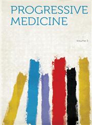 Progressive Medicine Volume 3,1314153536,9781314153538