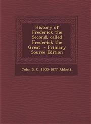 History of Frederick the Second, Called Frederick the Great - Primary Source Edition,1294643444,9781294643449