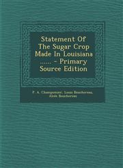 Statement of the Sugar Crop Made in Louisiana ...... - Primary Source Edition,1294677713,9781294677710