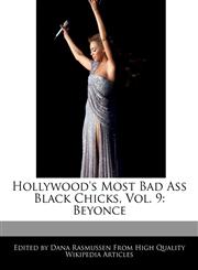 Hollywood's Most Bad Ass Black Chicks, Vol. 9 Beyonce,117070087X,9781170700877