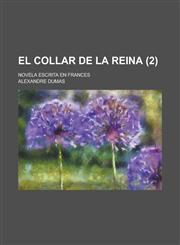 El Collar de La Reina; Novela Escrita En Frances (2 ),1151339423,9781151339423