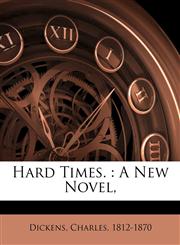 Hard times. a new novel,,1173290818,9781173290818