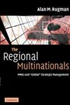 The Regional Multinationals Mnes and 'Global' Strategic Management,0521603617,9780521603614