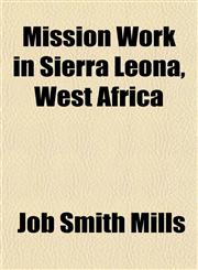 Mission Work in Sierra Leona, West Africa,1153266431,9781153266437