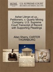 Asher Litman et ux., Petitioners, v. Quarto Mining Company. U.S. Supreme Court Transcript of Record with Supporting Pleadings,1270645986,9781270645986