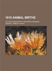1910 Animal Births 1910 Racehorse Births, Pan Zareta, Mahubah, Donerail, Nimbus II, Bluey, Anmer,1158674279,9781158674275