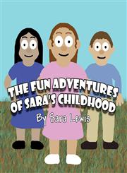 The Fun Adventures of Sara's Childhood,1462636098,9781462636099