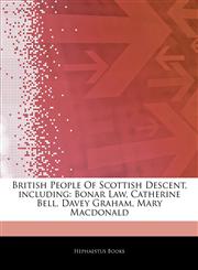 Articles On British People Of Scottish Descent, including Bonar Law, Catherine Bell, Davey Graham, Mary Macdonald,1242669337,9781242669330