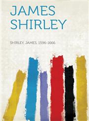 James Shirley,1313115541,9781313115544