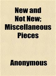 New and Not New; Miscellaneous Pieces,1152028855,9781152028852