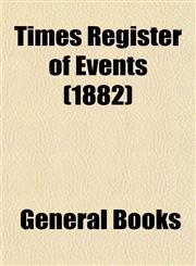 Times Register of Events (1882),1153181746,9781153181747