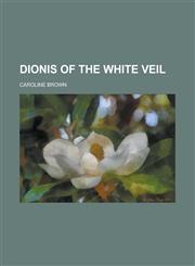 Dionis of the White Veil,1150437715,9781150437717