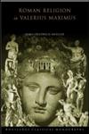 Roman Religion in Valerius Maximus,0415271088,9780415271080