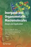 Inorganic and Organometallic Macromolecules Design and Applications,0387729461,9780387729466