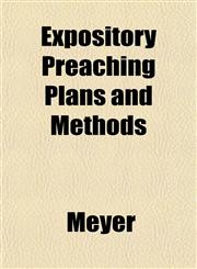 Expository Preaching Plans and Methods,115245675X,9781152456754