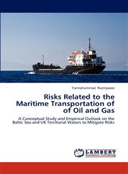Risks Related to the Maritime Transportation of  of Oil and Gas,3659302392,9783659302398