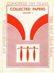 XIV International Congress on Glass Collected Papers Vol. 1