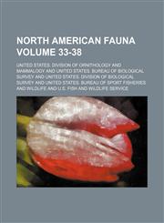 North American fauna Volume 33-38,1130835219,9781130835212